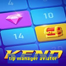 tip manager aviator